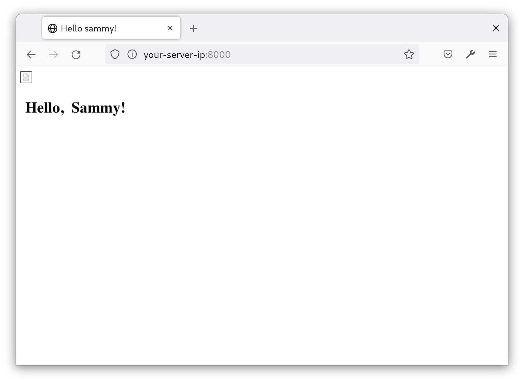 Screenshot of broken project. The image of Sammy does not load and the text, "Hello, Sammy!" appears in default styling (bolded, black text.)