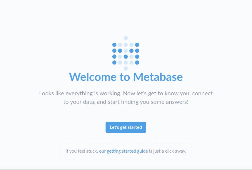 Metabase 的“欢迎使用 Metabase”页面的屏幕截图,其中有一个按钮显示“让我们开始吧”。