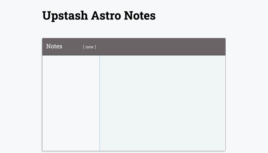 开始使用 Astro 和 Redis:屏幕截图显示标题 Upstash Astro 笔记,下方有一个空白视图,笔记将转到